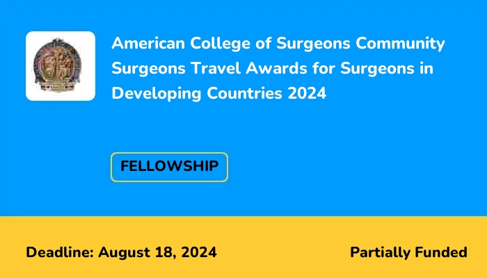 American College of Surgeons Community Surgeons Travel Awards for Surgeons in Developing Countries 2024
