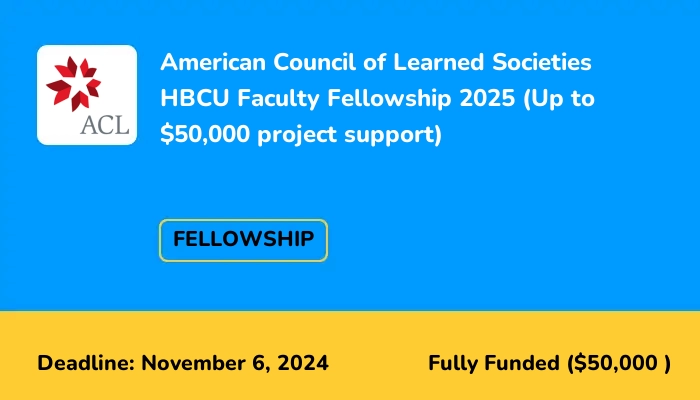 American Council of Learned Societies HBCU Faculty Fellowship 2025 (Up to $50,000 Stipend)