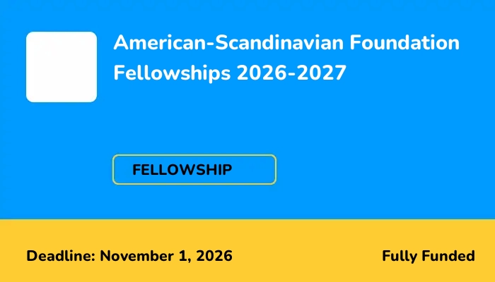 American-Scandinavian Foundation Fellowships 2026-2027