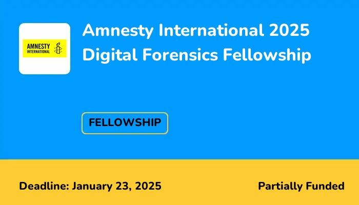 Amnesty International 2025 Digital Forensics Fellowship