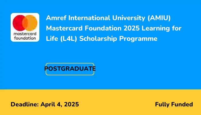 Amref International University (AMIU) Mastercard Foundation 2025 Learning for Life (L4L) Scholarship Programme