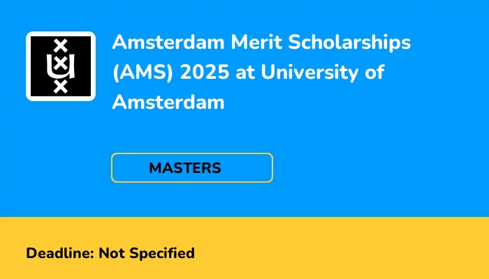 Amsterdam Merit Scholarships (AMS) 2025 at University of Amsterdam