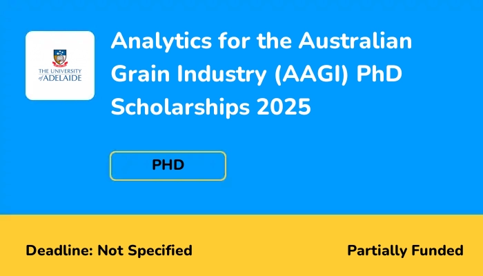 Analytics for the Australian Grain Industry (AAGI) PhD Scholarships 2025