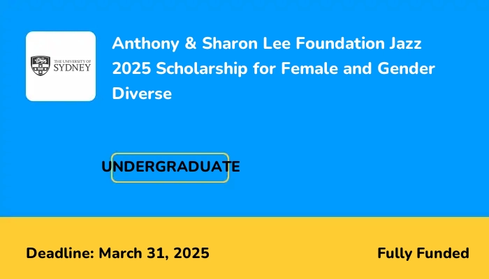 Anthony & Sharon Lee Foundation Jazz 2025 Scholarship for Female and Gender Diverse