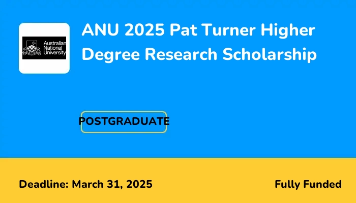 ANU 2025 Pat Turner Higher Degree Research Scholarship