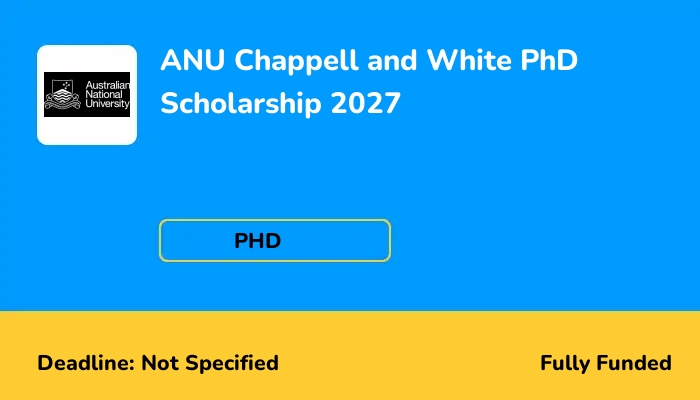 ANU Chappell and White PhD Scholarship 2027