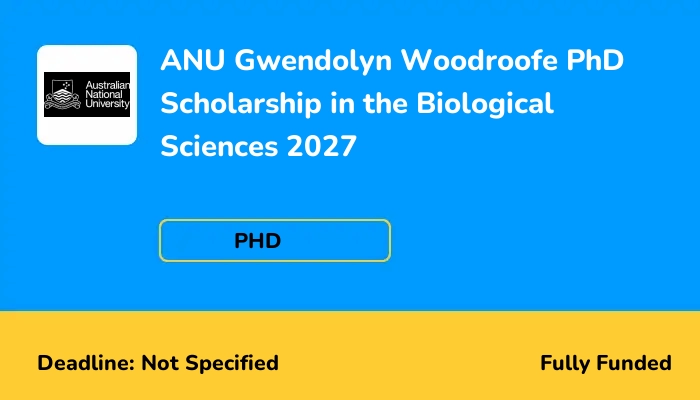 ANU Gwendolyn Woodroofe PhD Scholarship in the Biological Sciences 2027