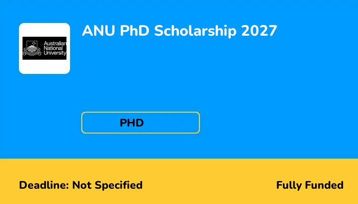 ANU PhD Scholarship 2027