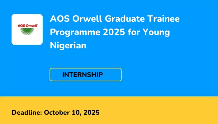 AOS Orwell Graduate Trainee Programme 2025 for Young Nigerian