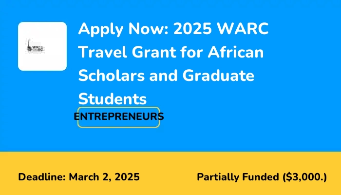 Apply Now: 2025 WARC Travel Grant for African Scholars and Graduate Students
