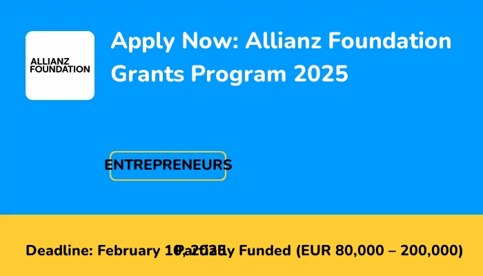 Apply Now: Allianz Foundation Grants Program 2025
