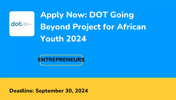 Apply Now: DOT Going Beyond Project for African Youth 2024