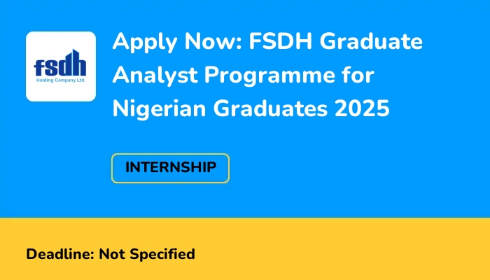 Apply Now: FSDH Graduate Analyst Programme for Nigerian Graduates 2025