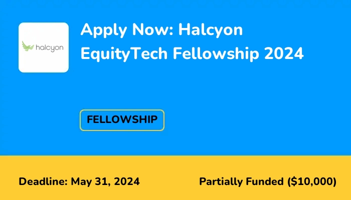 Apply Now: Halcyon 2024 EquityTech Fellowship