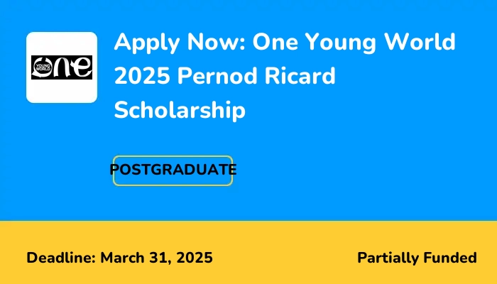 Apply Now: One Young World 2025 Pernod Ricard Scholarship
