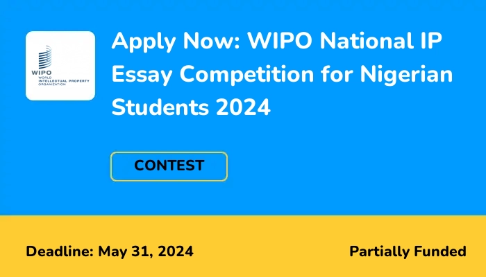 Apply Now: WIPO National IP Essay Competition for Nigerian Students 2024