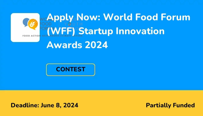 Apply Now: World Food Forum (WFF) Startup Innovation Awards 2024