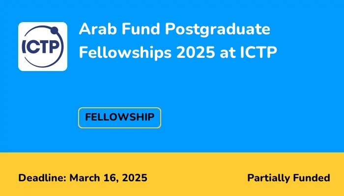 Arab Fund Postgraduate Fellowships 2025 at ICTP