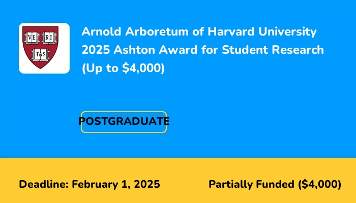 Arnold Arboretum of Harvard University 2025 Ashton Award for Student Research (Up to $4,000)