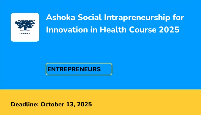 Ashoka Social Intrapreneurship for Innovation in Health Course 2025