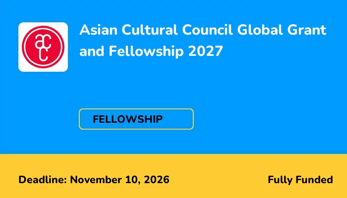 Asian Cultural Council Global Grant and Fellowship 2027