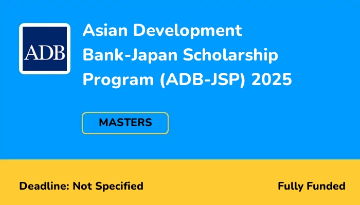 Asian Development Bank-Japan Scholarship Program (ADB-JSP) 2025