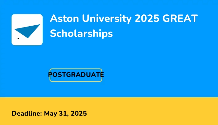 Aston University 2025 GREAT Scholarships