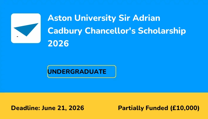 Aston University Sir Adrian Cadbury Chancellor's Scholarship 2026