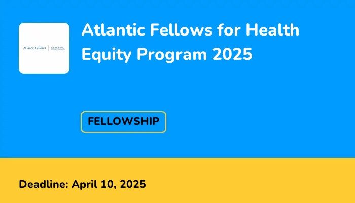Atlantic Fellows for Health Equity Program 2025