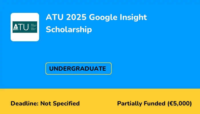 ATU 2025 Google Insight Scholarship