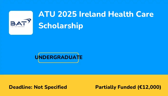 ATU 2025 Ireland Health Care Scholarship