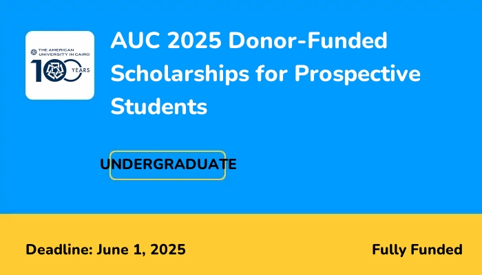 AUC 2025 Donor-Funded Scholarships for Prospective Students