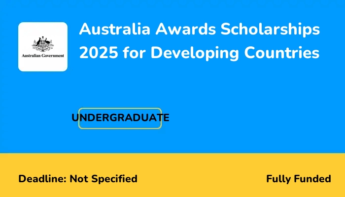 Australia Awards Scholarships 2025 for Developing Countries
