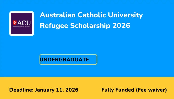 Australian Catholic University Refugee Scholarship 2026