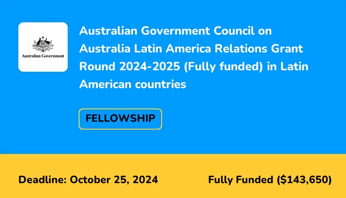 Council on Australia Latin America Relations Grant Round 2024-2025 (Fully funded) in Latin American countries