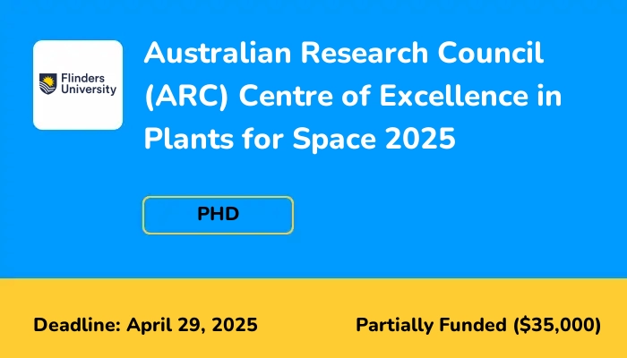 Australian Research Council (ARC) Centre of Excellence in Plants for Space 2025