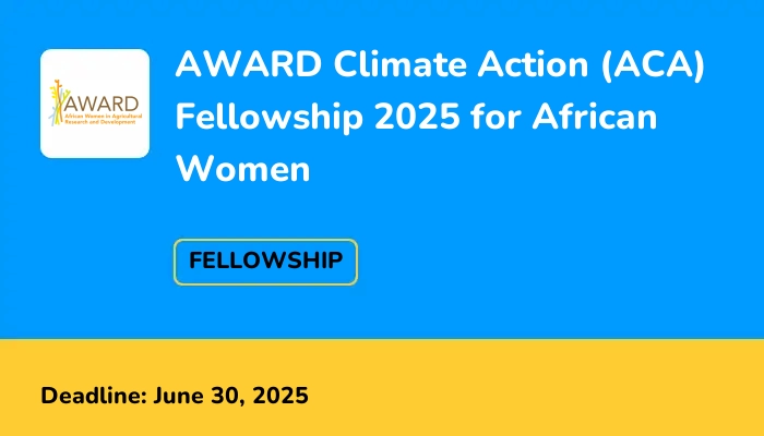 AWARD Climate Action (ACA) Fellowship 2025 for African Women