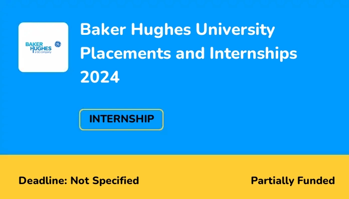 Baker Hughes University Placements and Internships 2024