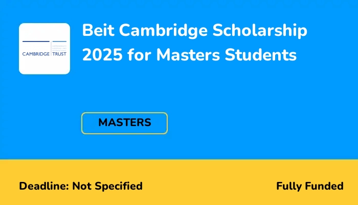Beit Cambridge Scholarship 2025 for Masters Students