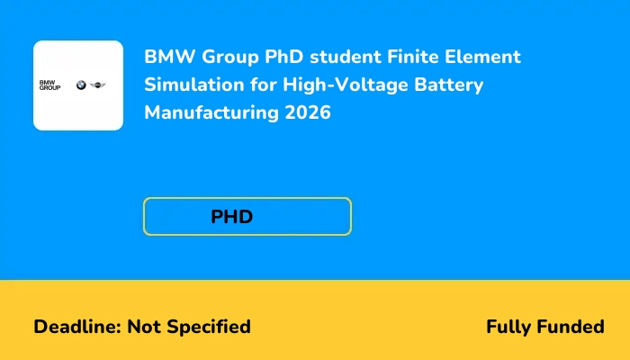 BMW Group PhD student Finite Element Simulation for High-Voltage Battery Manufacturing 2026