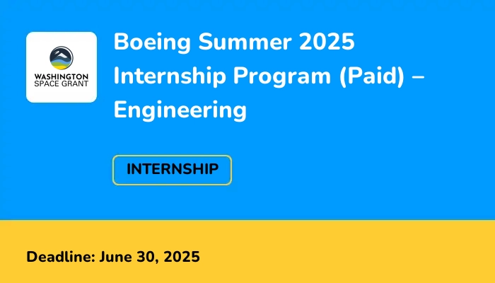 Boeing Summer 2025 Internship Program (Paid) – Engineering