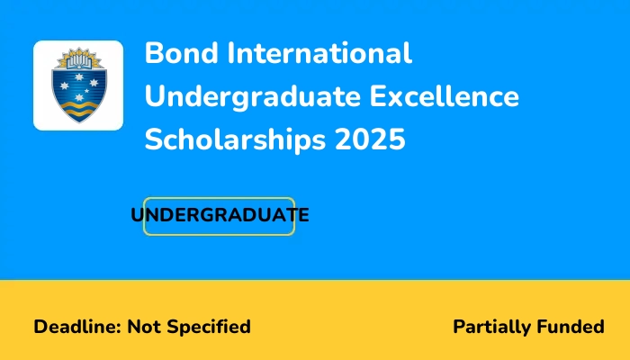 Bond International Undergraduate Excellence Scholarships 2025