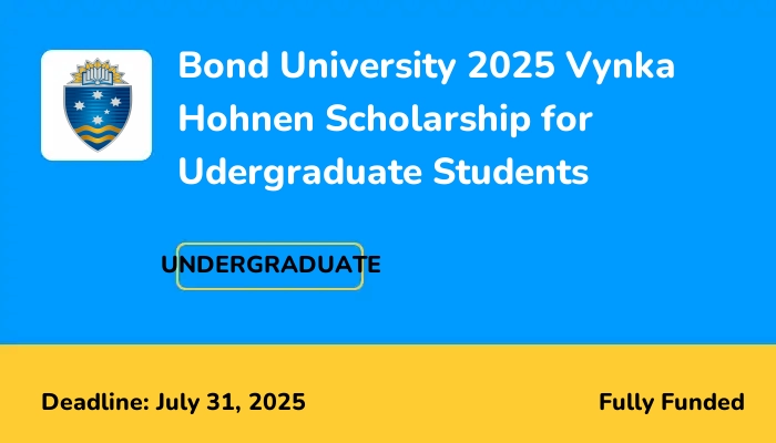 Bond University 2025 Vynka Hohnen Scholarship for Udergraduate Students