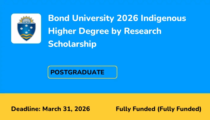 Bond University 2026 Indigenous Higher Degree by Research Scholarship