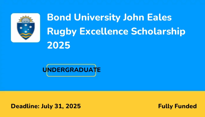 Bond University John Eales Rugby Excellence Scholarship 2025
