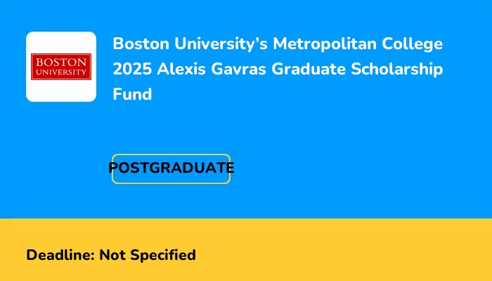 Boston University’s Metropolitan College 2025 Alexis Gavras Graduate Scholarship Fund