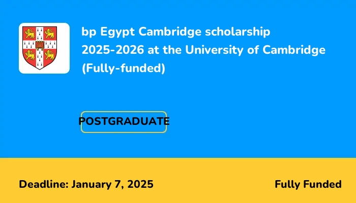 bp Egypt Cambridge scholarship 2025-2026 at the University of Cambridge (Fully-funded)