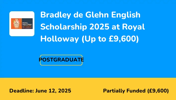 Bradley de Glehn English Scholarship 2025 at Royal Holloway (Up to £9,600)