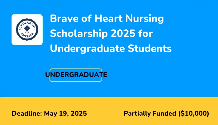Brave of Heart Nursing Scholarship 2025 for Undergraduate Students