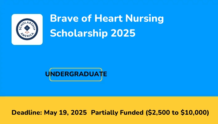 Brave of Heart Nursing Scholarship 2025